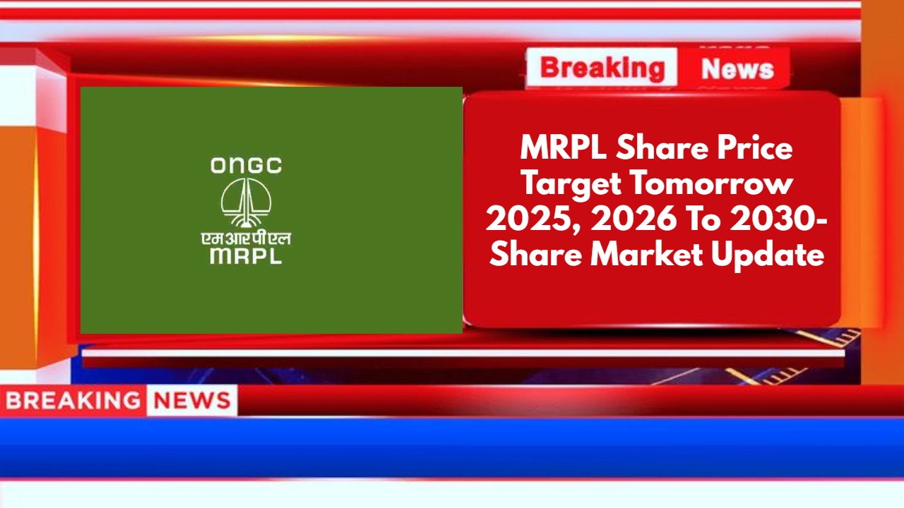 MRPL Share Price Target Tomorrow 2025, 2026 To 2030- Share Market Update